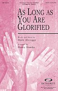 As Long As You Are Glorified