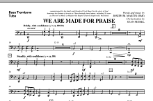 We Are Made For Praise - Bass Trombone/Tuba 