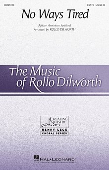 No Ways Tired (arr. Rollo Dilworth) 