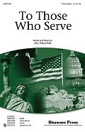 To Those Who Serve