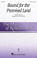Bound For The Promised Land (arr. Rollo Dilworth)