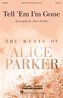 Tell 'Em I'm Gone (arr. Alice Parker) 
