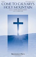 Come To Calvary's Holy Mountain