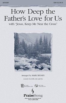 How Deep The Father's Love For Us (with "Jesus Keep Me Near The Cross") 