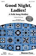 Good Night, Ladies! (A Folk Song Medley)