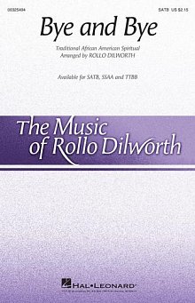 Bye And Bye (arr. Rollo Dilworth) 