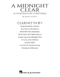 A Midnight Clear (A Cantata For Christmas) - Bb Clarinet 1