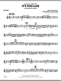It's Too Late (Alto Saxophone Feature) - Alto Sax 1