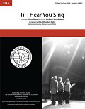 'Til I Hear You Sing (from Love Never Dies) (arr. Theodore Hicks)