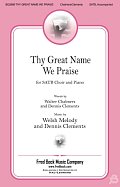 Thy Great Name We Praise
