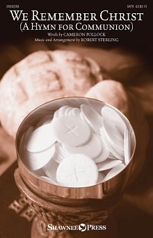 We Remember Christ (A Hymn For Communion) 