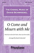 O Come And Mourn With Me Awhile