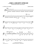 Like a Mighty Stream (for Concert Band and Narrator) - Eb Contra Alto Clarinet