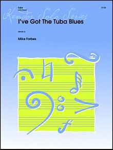 I've Got The Tuba Blues - Tuba 