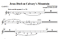 Jesus Died On Calvary's Mountain - Clarinet 1