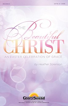 The Beautiful Christ (An Easter Celebration Of Grace) - Score 