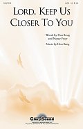 Lord, Keep Us Closer To You