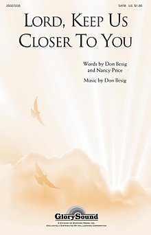 Lord, Keep Us Closer To You 