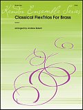 Classical Flextrios For Brass - Bb Instruments