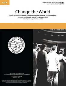 Change The World (arr. Deke Sharon and David Wright) 