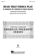Hear That Fiddle Play (A Medley of American Folk Songs)