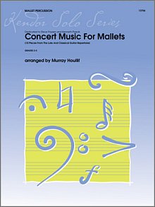 Concert Music For Mallets (10 Pieces From The Lute And Classical Guitar Repertoire) 