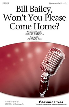 Bill Bailey, Won't You Please Come Home (arr. Greg Gilpin) 