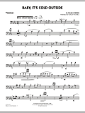 Baby, It's Cold Outside - Trombone 1