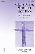 O Love Divine, What Hast Thou Done