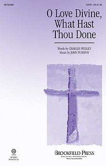 O Love Divine, What Hast Thou Done 