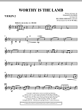 Worthy Is The Lamb - Violin 2