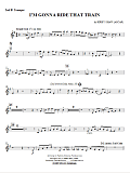 I'm Gonna Ride That Train - Trumpet 2