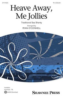 Heave Away, Me Jollies (arr. Ryan O'Connell) 