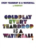 Every Teardrop Is A Waterfall