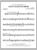 I Have Called You Friend - Trombone