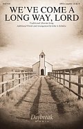 We've Come A Long Way, Lord (arr. John A. Behnke)