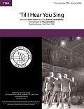 'Til I Hear You Sing (from Love Never Dies) (arr. Theodore Hicks)