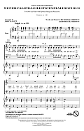 Supercalifragilisticexpialidocious (from Mary Poppins) (arr. John Leavitt)