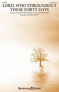 Lord, Who Throughout These Forty Days (arr. John Leavitt)
