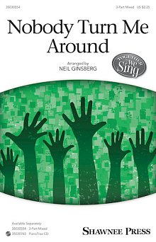 Nobody Turn Me Around (arr. Neil Ginsberg) 