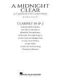 A Midnight Clear (A Cantata For Christmas) - Bb Clarinet 2