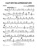 I Can't Give You Anything But Love (Key: B-flat) - Trombone 1