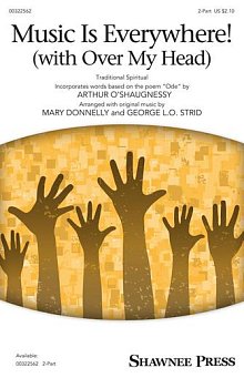 Music Is Everywhere! (with "Over My Head") (arr. Marry Donnelly and George L.O. Strid) 