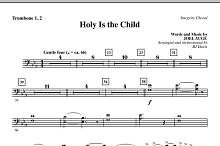 Holy Is The Child - Trombone 1 & 2 