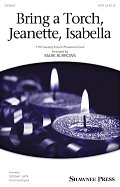 Bring A Torch, Jeanette, Isabella (arr. Mark Burrows)