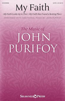 My Faith (With "My Faith Looks Up To Thee" and "My Faith Has Found A Resting Place") 