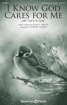 I Know God Cares For Me (with "God Is So Good") (arr. Stewart Harris) 