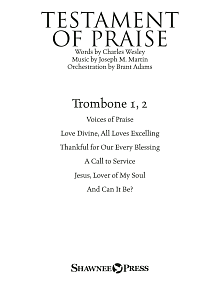 Testament of Praise (A Celebration of Faith) - Trombone 1 & 2 
