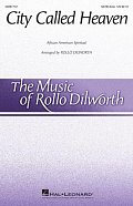 City Called Heaven (arr. Rollo Dilworth)
