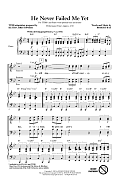 He Never Failed Me Yet (arr. Keith Christopher)
